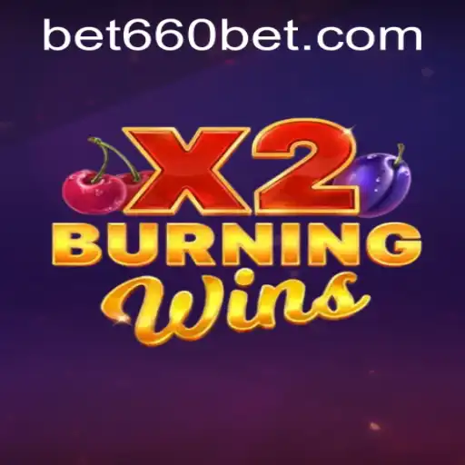 Experience the Thrill of BurningWinsX2 with Bet660 PH Login