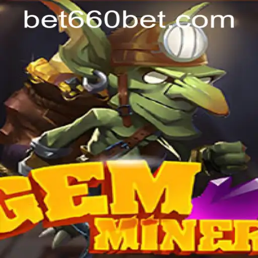 Discover the Thrilling World of GemMiner and the Convenience of Bet660 PH Login
