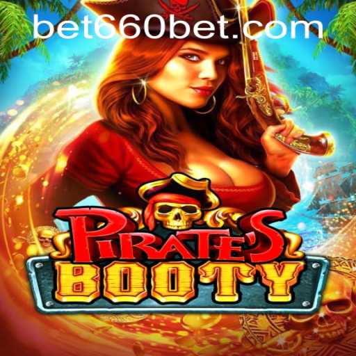 PiratesBooty Game: Set Sail with Bet660 PH Login