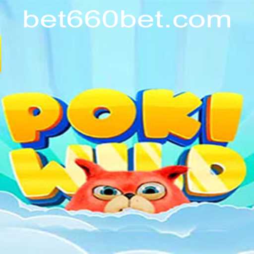 Dive into the Wild Adventures of PokiWild with bet660 PH Login