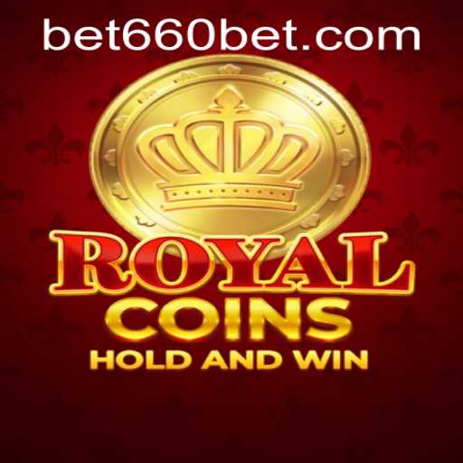 RoyalCoins: A Thrilling Adventure Awaits with bet660 PH Login
