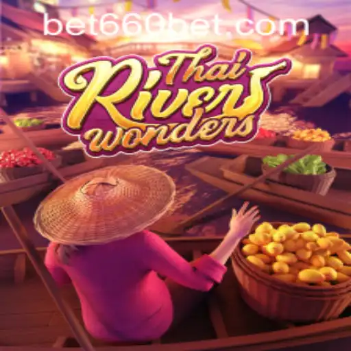 Unveiling the Wonders of ThaiRiverWonders and Accessing bet660 PH Login