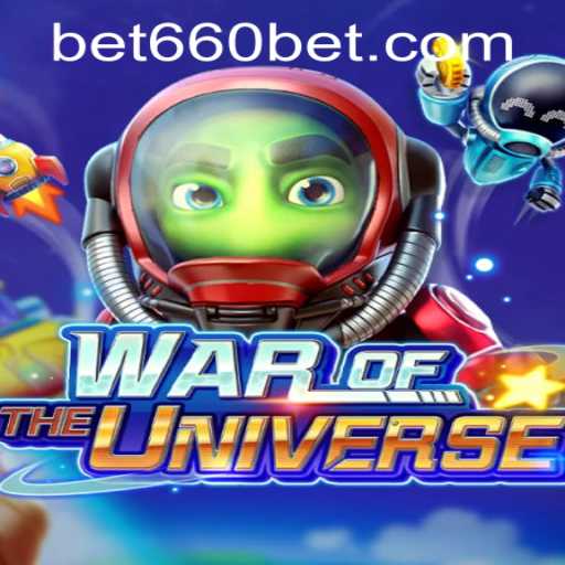 Explore the Epic Adventures of WAROFTHEUNIVERSE and Bet660 PH Login